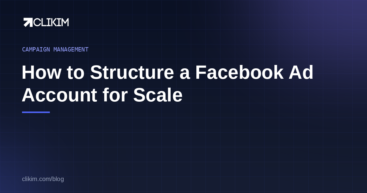 How to Structure a Facebook Ad Account for Scale