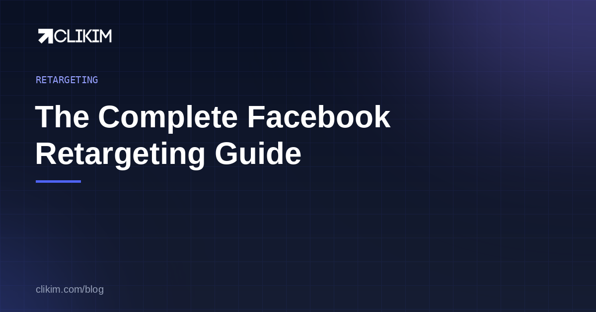 The Complete Facebook Retargeting Guide (2026)