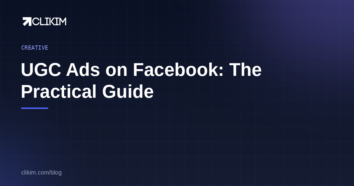 UGC Ads on Facebook: The Practical Guide (2026)