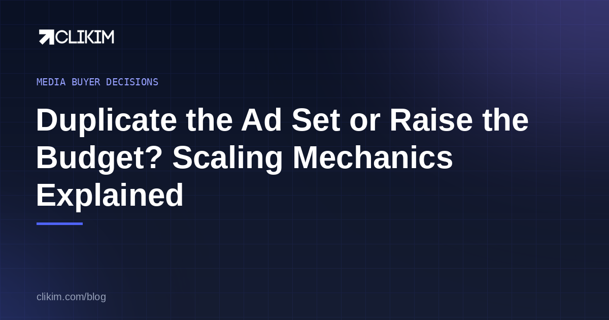 Duplicate the Ad Set or Raise the Budget? Scaling Mechanics Explained
