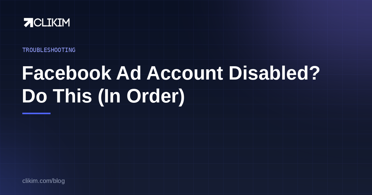 Facebook Ad Account Disabled? Do This, In This Order (2026)