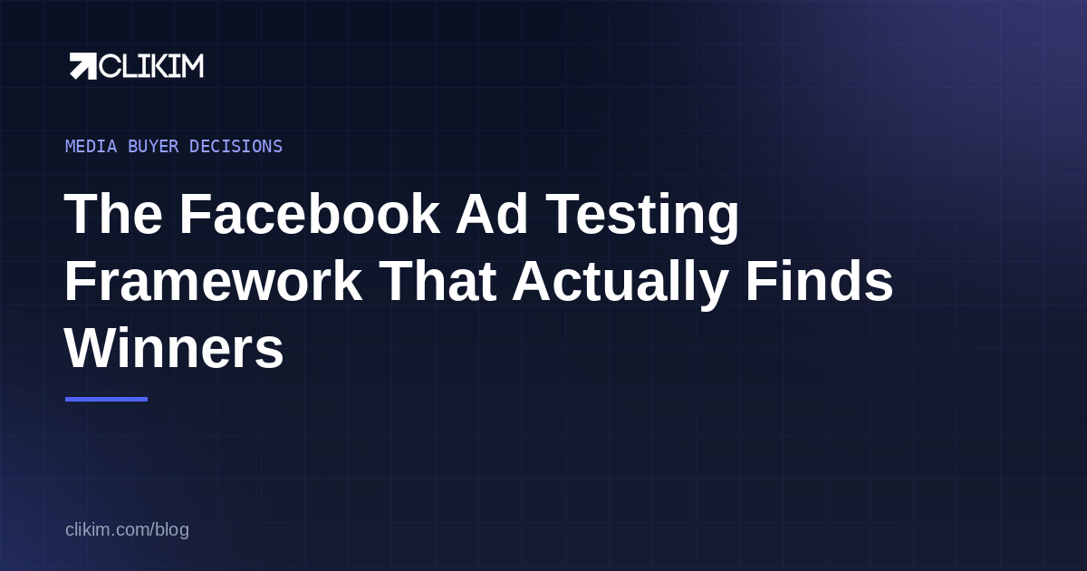 The Facebook Ad Testing Framework That Actually Finds Winners