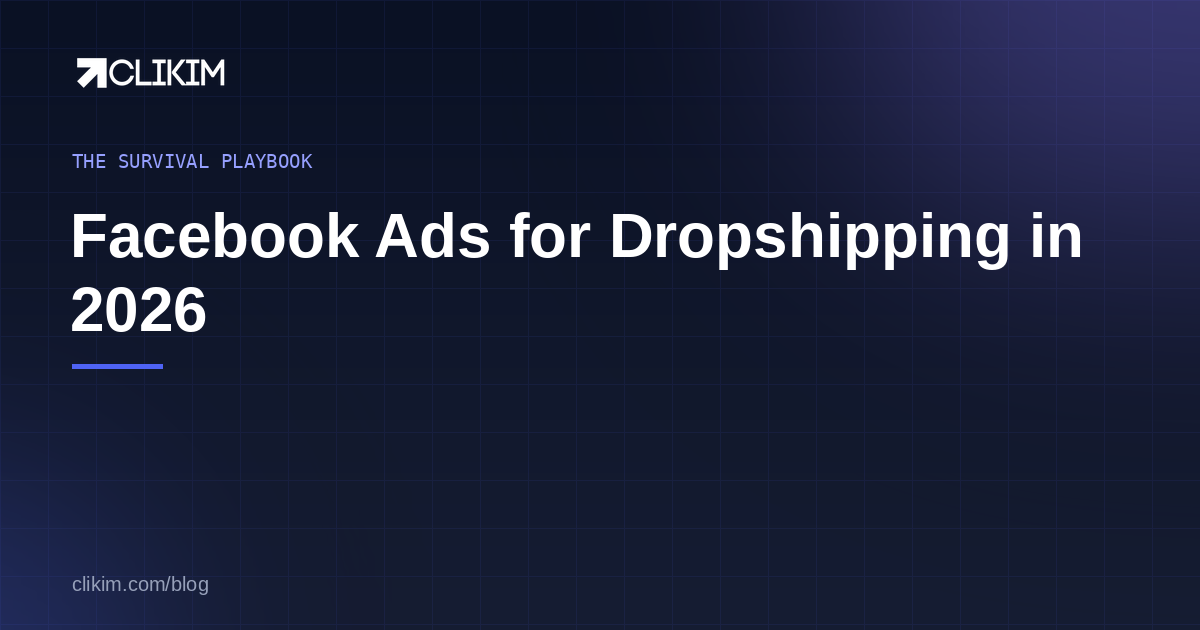 Facebook Ads for Dropshipping in 2026: The Survival Playbook