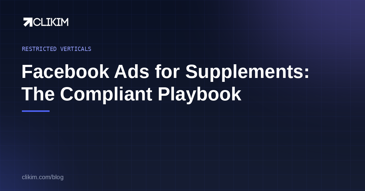 Facebook Ads for Supplements: The Compliant Playbook (2026)
