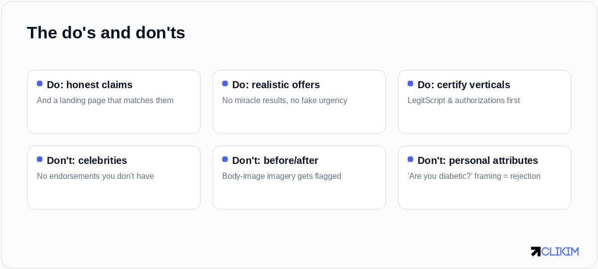Facebook ad do's and don'ts cheat sheet: do make honest claims, match the landing page, use realistic offers, certify restricted verticals, run on a trusted account; don't use celebrities, promise unrealistic results, use before-and-after imagery, imply personal attributes, or run sexual or shocking content