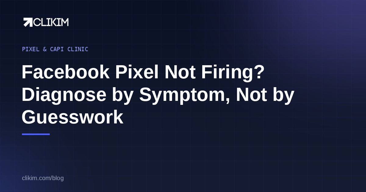 Facebook Pixel Not Firing? A Symptom-by-Symptom Decision Tree