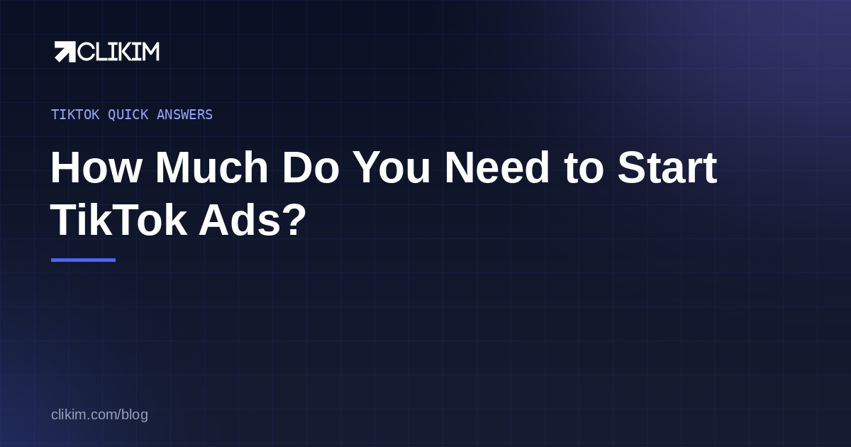 How Much Do You Need to Start TikTok Ads? (Real Numbers)