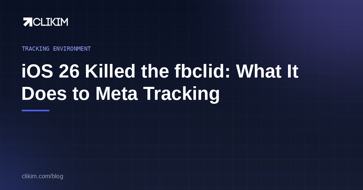 iOS 26 Killed the fbclid: What Safari’s Link Tracking Protection Does to Meta Ads