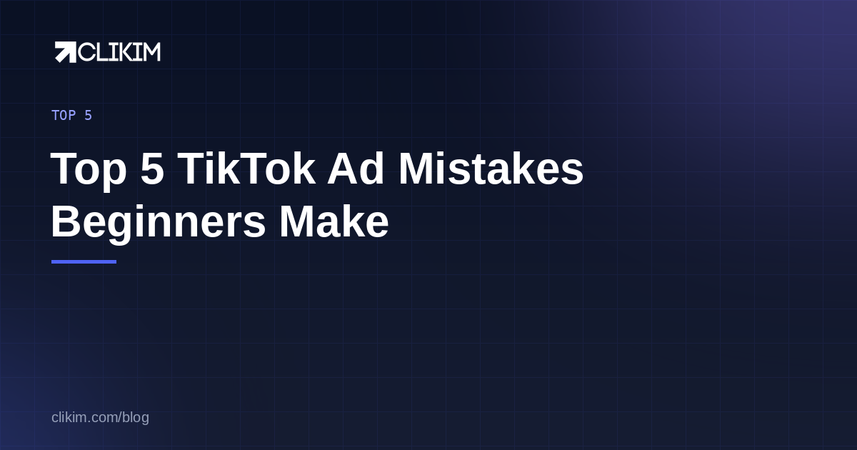 Top 5 TikTok Ad Mistakes Beginners Make (And the Fixes)