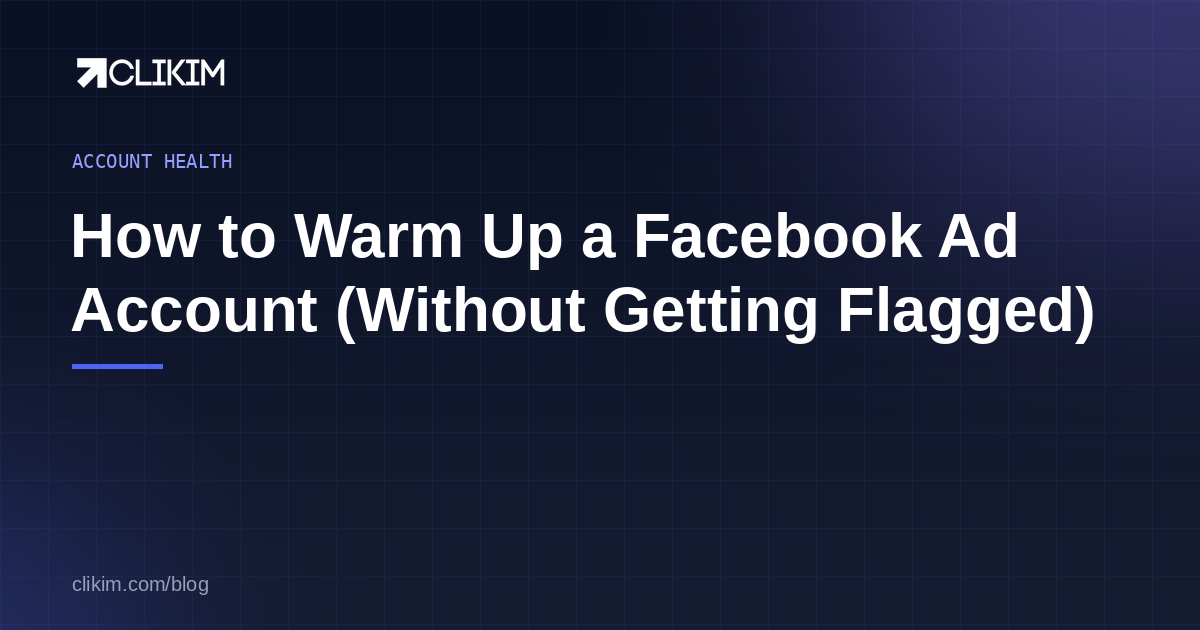 How to Warm Up a Facebook Ad Account (Without Getting Flagged)