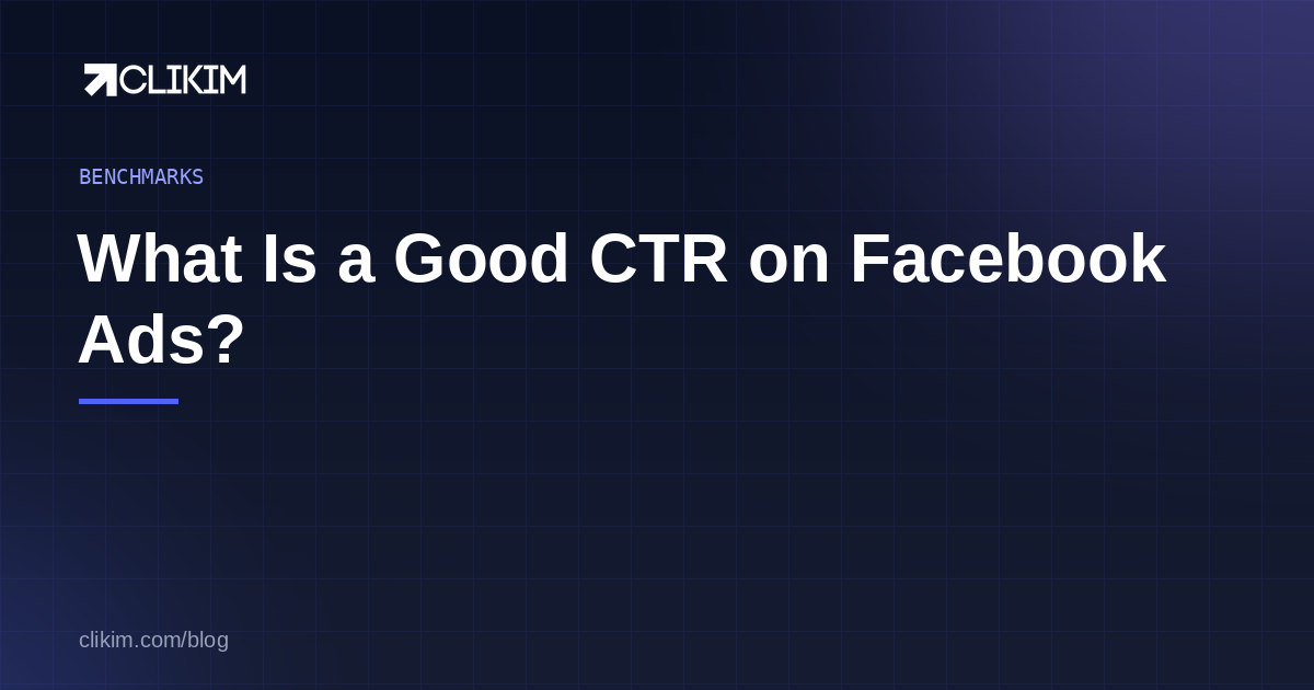 What Is a Good CTR on Facebook Ads? Benchmarks by Vertical