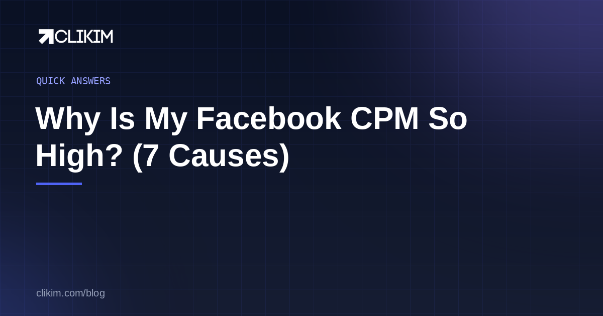 Why Is My Facebook CPM So High? 7 Causes & Fixes (2026)