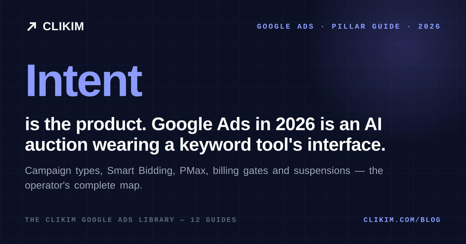 Google Ads in 2026: The Complete Operator's Guide