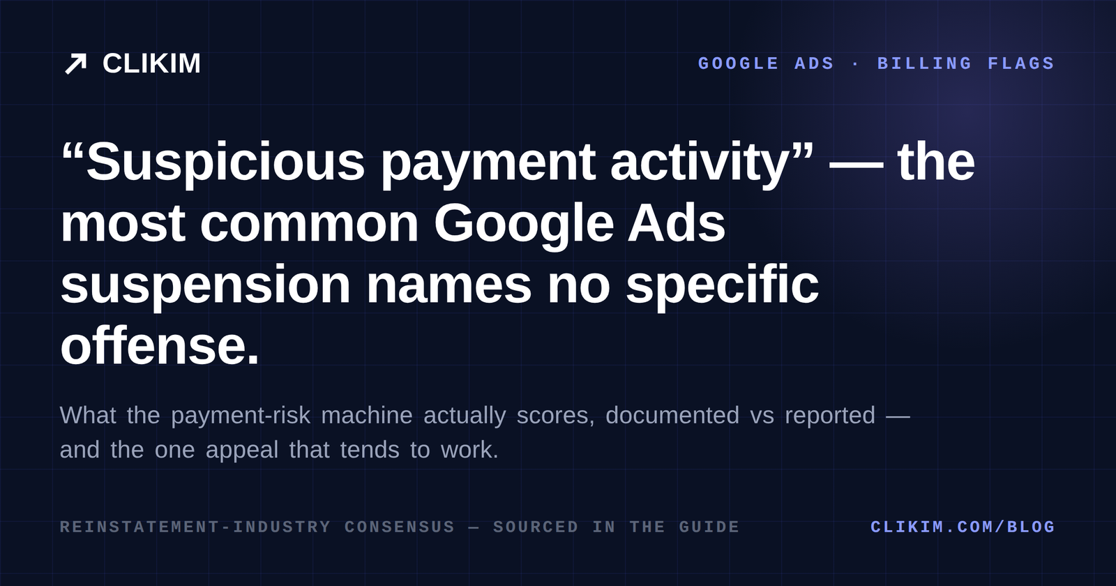 Google Ads suspicious payment activity suspension explained with triggers and fixes